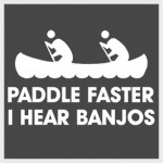 Paddle Faster - I Hear Banjos