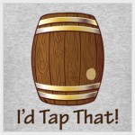 I'd Tap That! T-shirt Design by Funky T-Shack